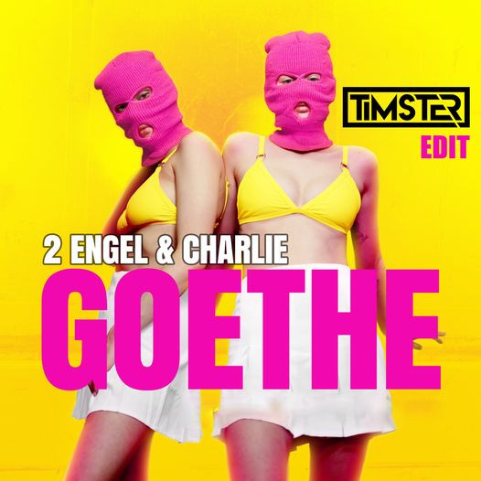 2 Angels & Charlie - Goethe (Timster Bootleg) (2022)