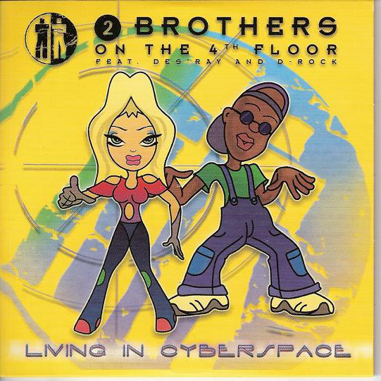 2 Brothers on the 4th Floor - Living in Cyberspace (Radio Version) (1999)