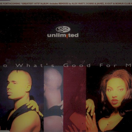 2 Unlimited - Do What's Good for Me (Edit) (1995)