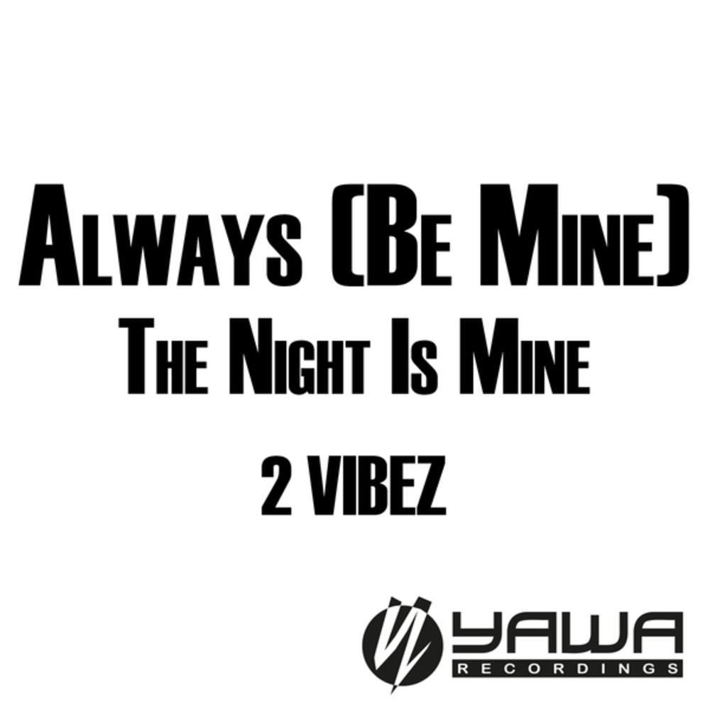 2 Vibez - Always (Be Mine) (Radio Edit) (2005)