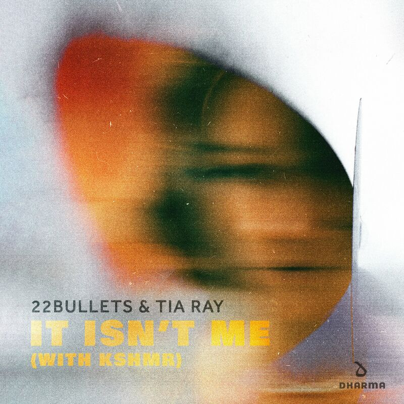 22bullets & Tia Ray feat. Kshmr - It Isn't Me (2022)