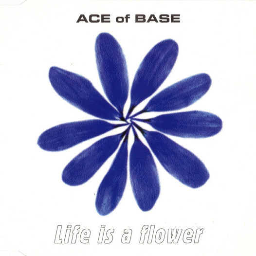 Ace of Base - Life Is a Flower (Original Version) (1998)