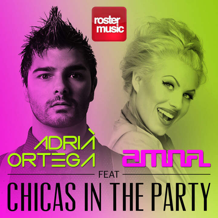 Adria Ortega feat. Amna - Chicas in the Party (Radio Edit) (2014)