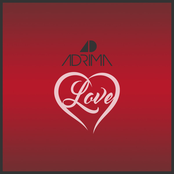 Adrima - Love (Adrima Edit) (2016)