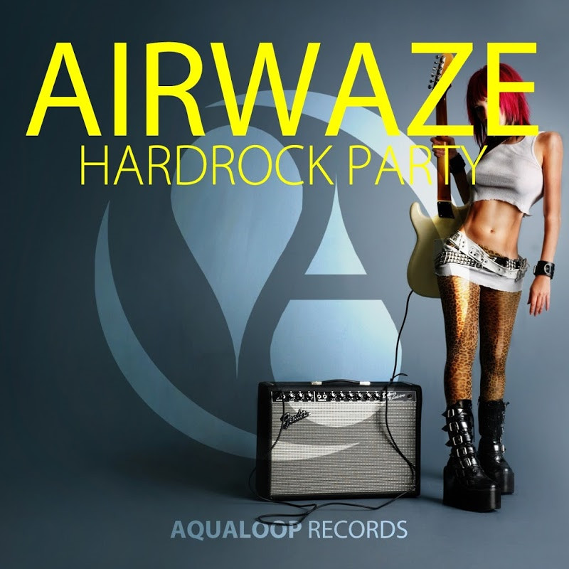 Airwaze - Hardrock Party (2017)