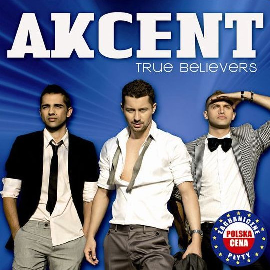 Akcent - True Believer (2009)
