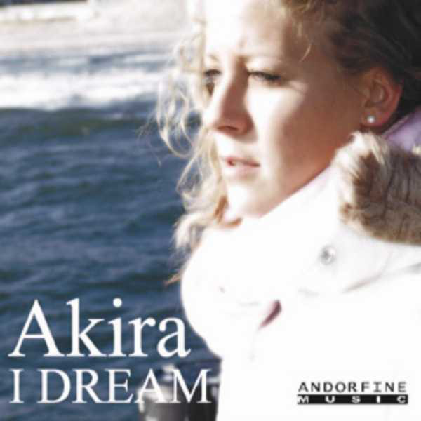 Akira - I Dream (Radio Mix) (2007)