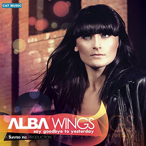Alba Wings - Say Goodbye to Yesterday (Radio Edit) (2011)