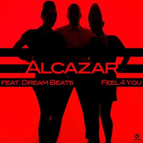 Alcazar feat. Dream Beats - Feel 4 You (Radio Version) (2011)