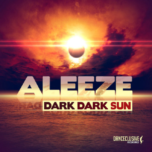 Aleeze - Dark Dark Sun (Tribune Remix Edit) (2014)