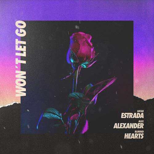 Alex Alexander & Lucas Estrada & Blinded Hearts - Won't Let Go (Extended Mix) (2018)