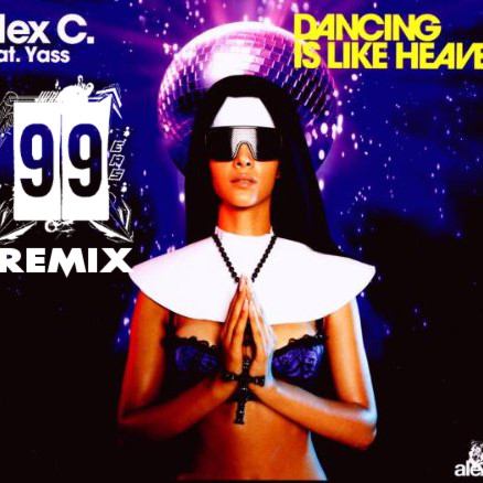 Alex C. ft. Yass - Dancing Is Like Heaven (99ers Remix Edit) (2016)
