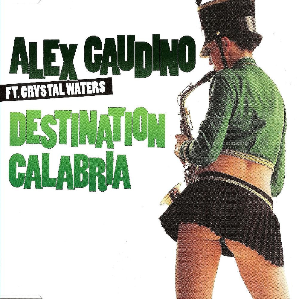Alex Gaudino feat. Crystal Waters - Destination Calabria (Radio Edit) (2007)