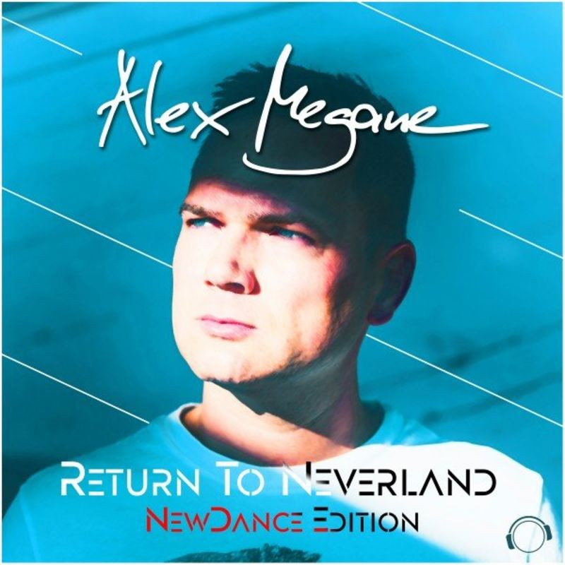 Alex Megane - Neverland (Original Vocal Newdance Mix) (2021)