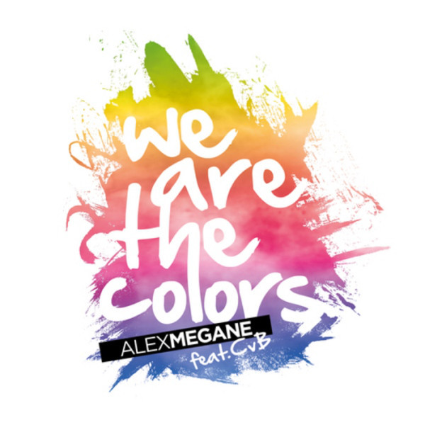 Alex Megane feat. Cvb - We Are the Colors (Original Edit) (2013)