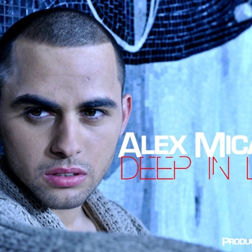 Alex Mica - Deep in Love (Original Radio Edit) (2012)