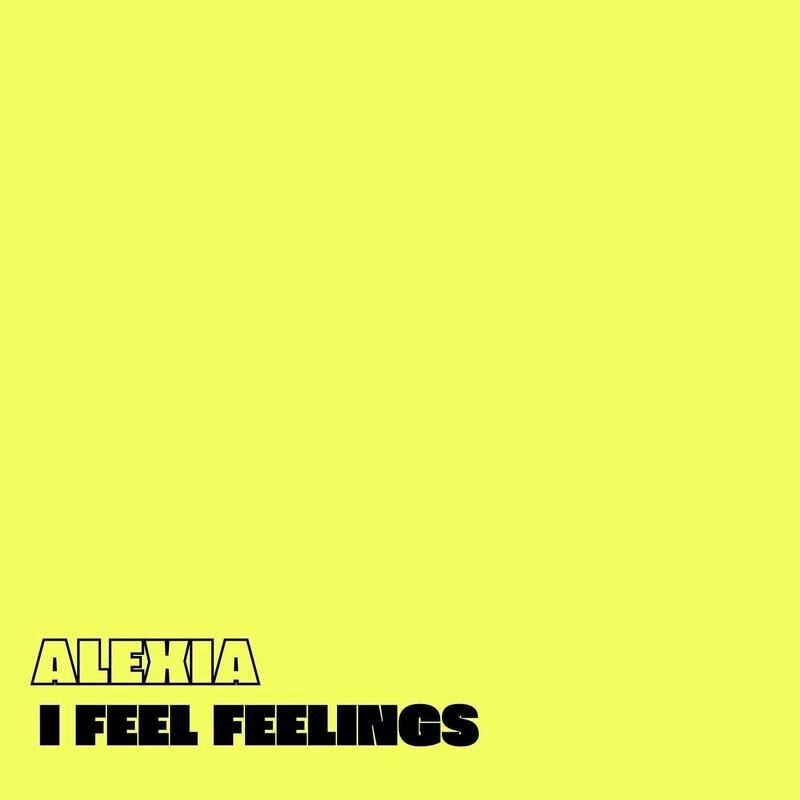 Alexia - I Feel Feelings (2024)