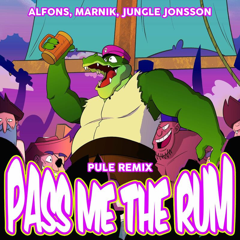 Alfons, Marnik & Pule feat. Jungle Jonsson - Pass Me the Rum (Pule Remix) (2023)