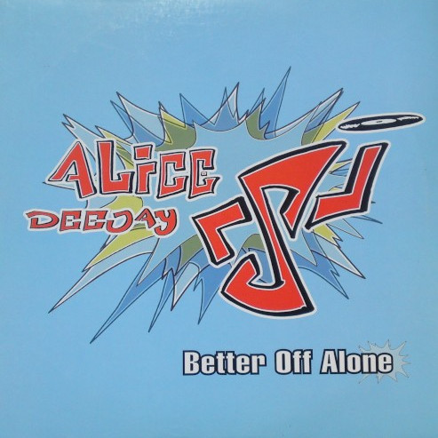 Alice Deejay - Better off Alone (Radio Edit) (2000)