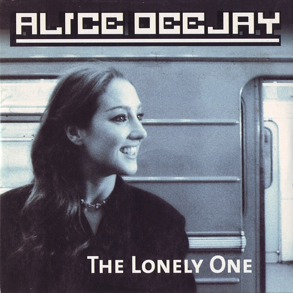 Alice Deejay - The Lonely One (Hit Radio Mix) (2000)