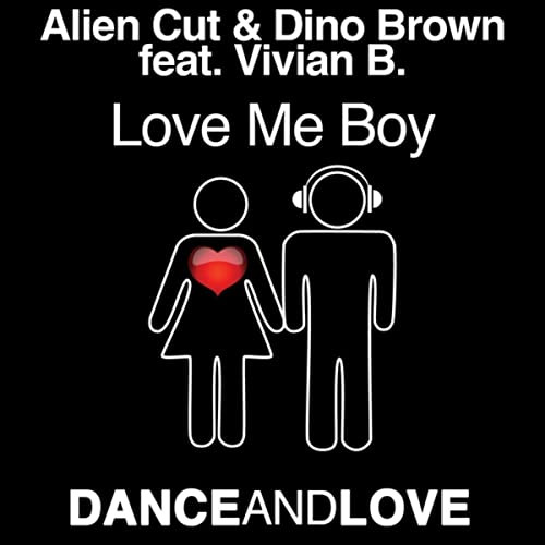 Alien Cut & Dino Brown feat. Vivian B - Love Me Boy (Radio Edit) (2012)