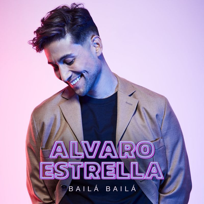 Alvaro Estrella - Bailá Bailá (2021)