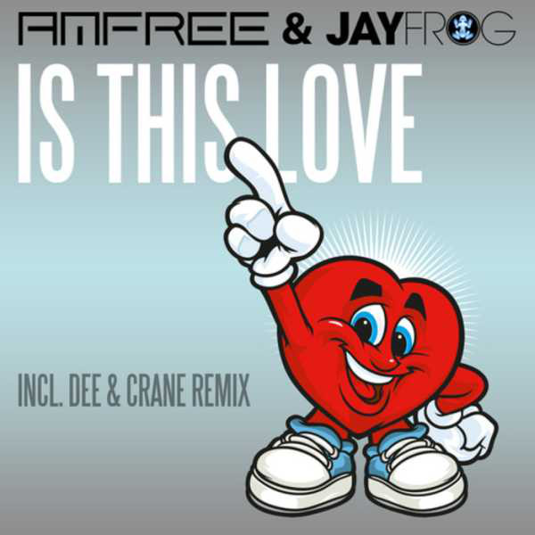 Amfree & Jay Frog - Is This Love (Radio Edit) (2013)