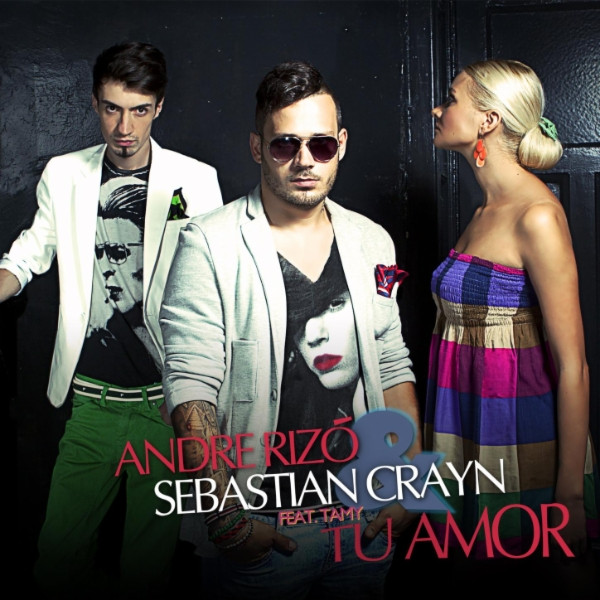 Andre Rizo & Sebastian Crayn feat. Tamy - Tu Amor (2011)