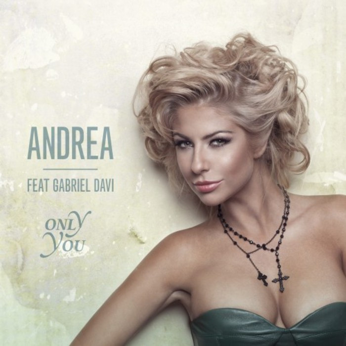 Andrea feat. Gabriel Davi - Only You (2016)