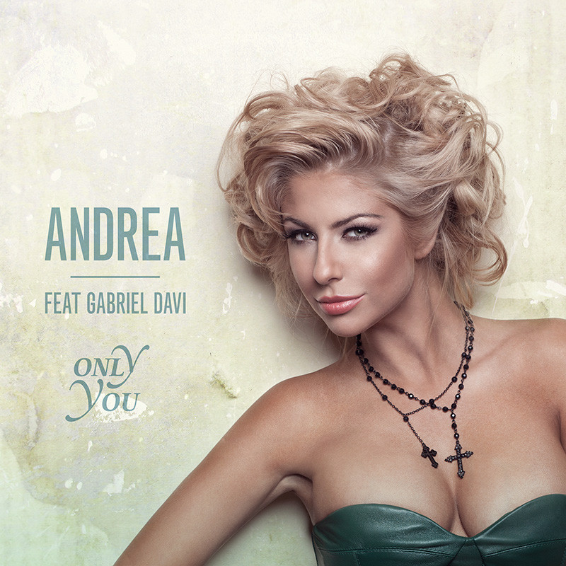 Andrea Feat Gabriel Davi - Only You (Original Mix) (2012)