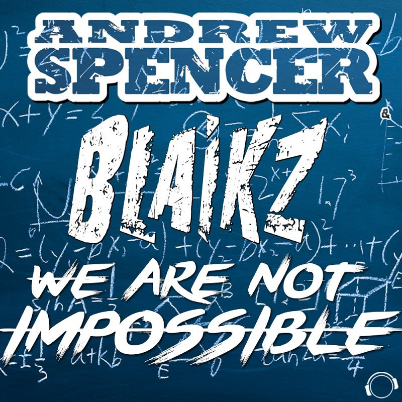 Andrew Spencer & Blaikz - We Are Not Impossible (Basslovers United Remix Edit) (2016)
