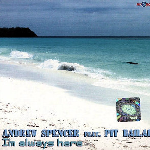 Andrew Spencer feat. Pit Bailay - I'm Always Here (Radio Edit) (2006)