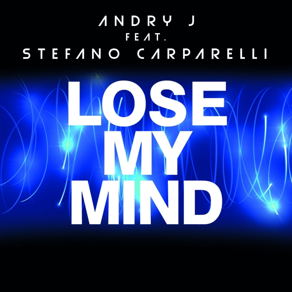 Andry J feat. Stefano Carparelli - Lose My Mind (Radio Edit) (2012)