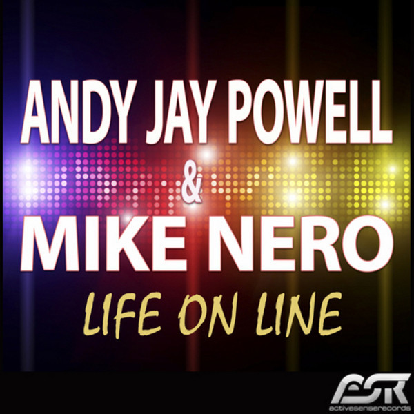 Andy Jay Powell & Mike Nero - Life on Line (Festival Edit) (2013)