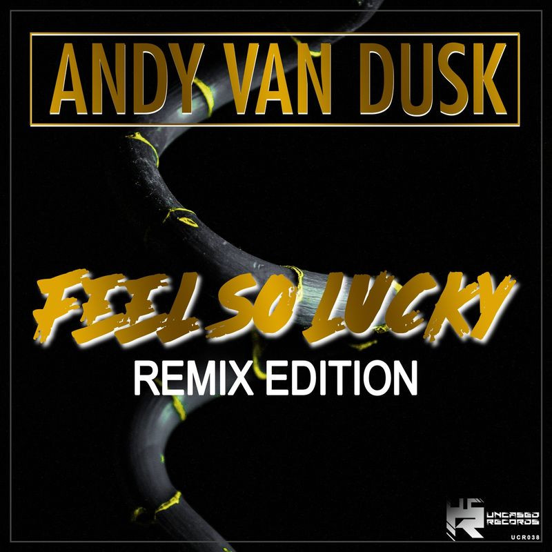 Andy Van Dusk - Feel so Lucky (Cannonball Edit) (2021)