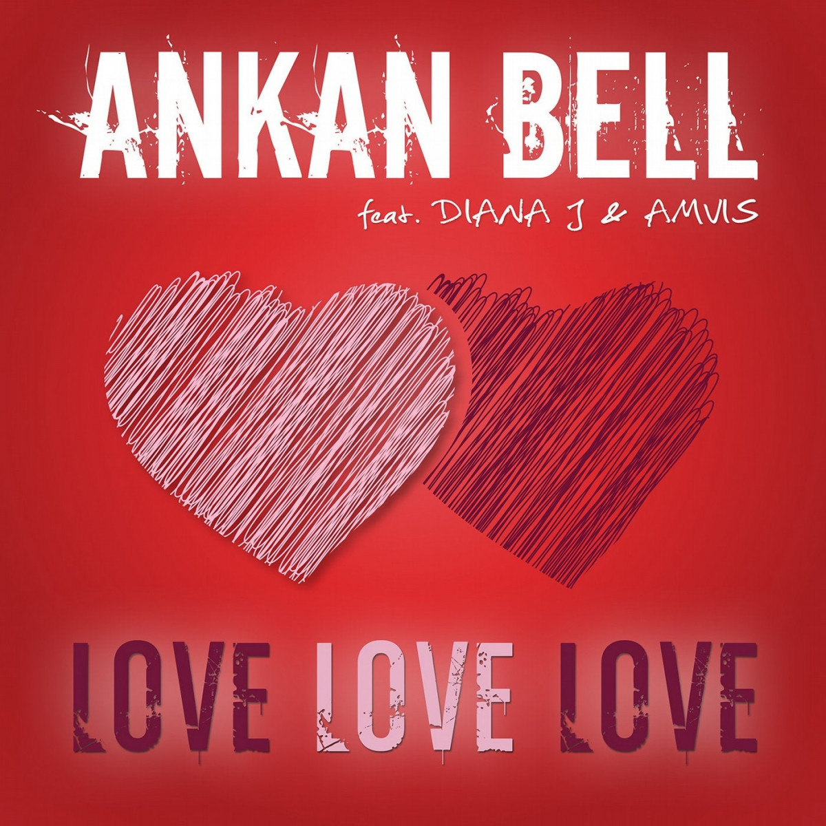 Ankan Bell feat. Diana J & Amvis - Love Love Love (Radio Edit) (2015)