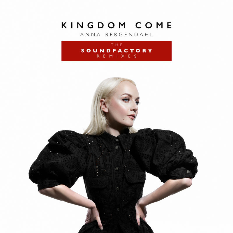 Anna Bergendahl feat. Soundfactory - Kingdom Come (feat. Soundfactory) (Soundfactory One46 Remix) (2020)