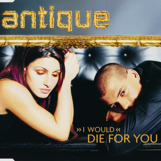 Antique - (I Would) Die for You (Griechenland) (2001)
