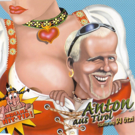 Anton Aus Tirol Featuring DJ Ötzi - Anton Aus Tirol (Party Mix) (2000)