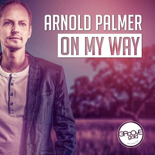 Arnold Palmer - On My Way (Original Radio Edit) (2013)