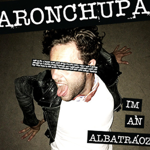 AronChupa - I'm an Albatraoz (2014)