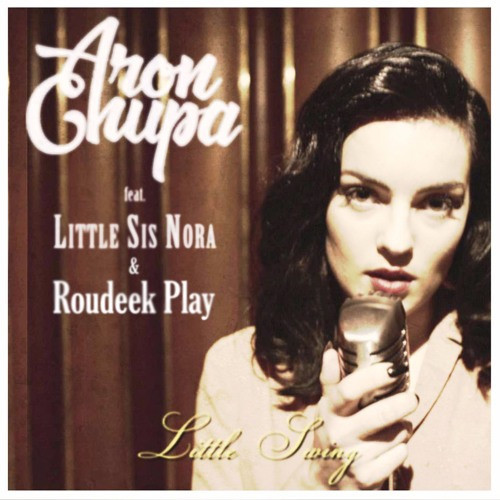 AronChupa feat. Little Sis Nora - Little Swing (Original Mix) (2016)