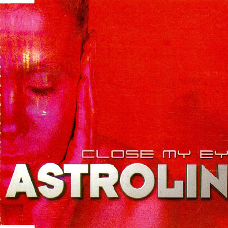 Astroline - Close My Eyes (Radio Edit) (2000)
