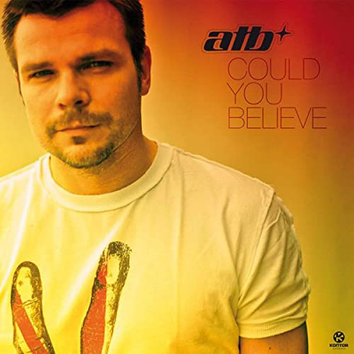 ATB - Could You Believe (Airplay Mix) (2010)