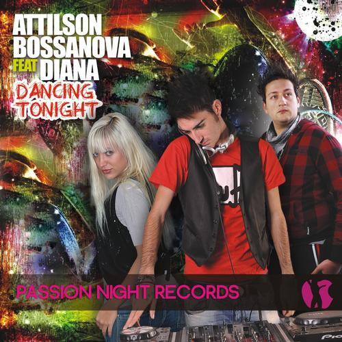 Attilson & Bossanova feat. Diana - Dancing Tonight (Video Edit) (2012)