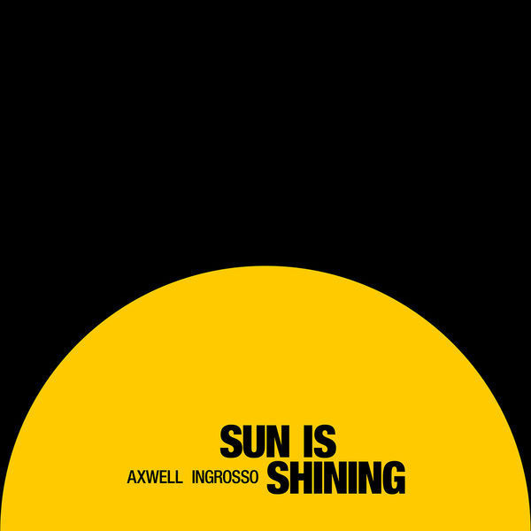 Axwell Λ Ingrosso - Sun Is Shining (2015)