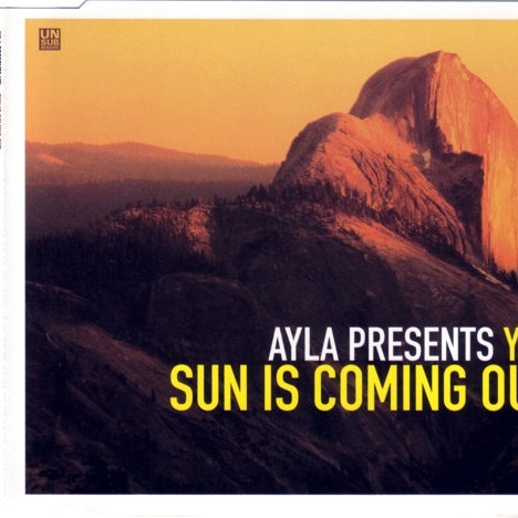 Ayla Presents Yel - Sun Is Coming Out (Ayla's Uplifting Single Mix) (2003)