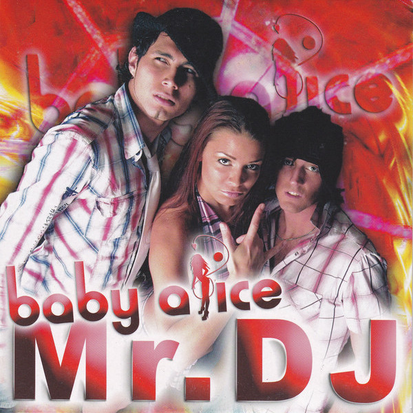 Baby Alice - Mr. DJ (Radio Edit) (China 2008) (2007)