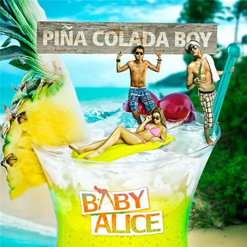Baby Alice - Piña Colada Boy (Radio Edit) (2010)