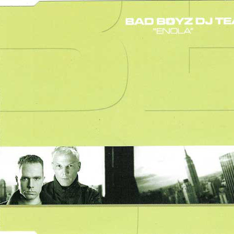 Bad Boyz DJ Team - Enola (Radio Edit) (2003)